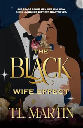 The Black Wife Effect | A Billionaire Fake Marriage Interracial Rom-Com| Special Gold Foiled Edition