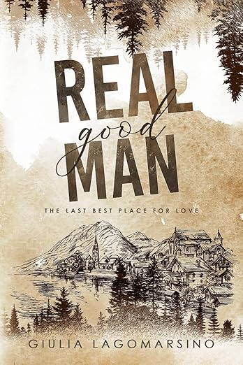 Real Good Man | The Last Best Place For Love | Color Edition