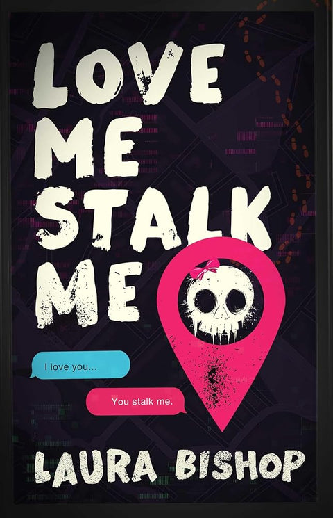 Love Me Stalk Me: A Novel (Obsessively Yours) cover image