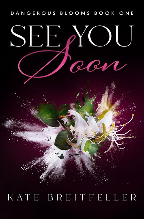 See You Soon: Dangerous Blooms Book 1 cover image