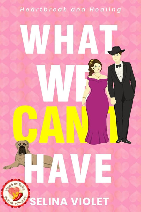 What We Can't Have - Heartbreak and Healing cover image