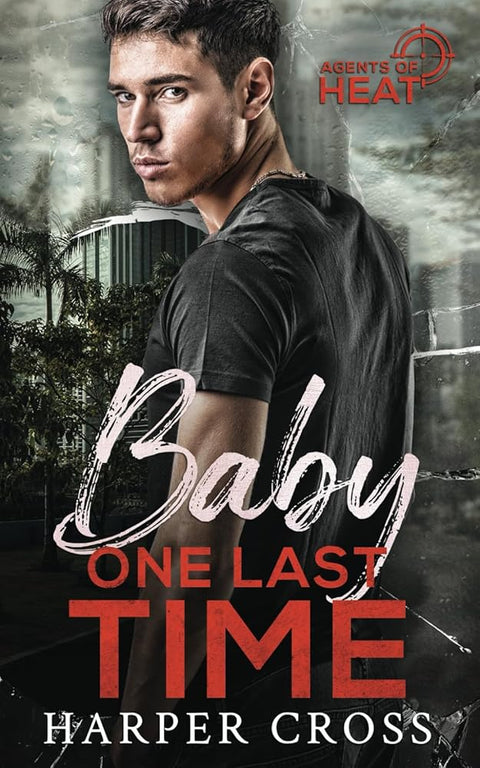Baby One Last Time: An Agents of HEAT Romantic Suspense Standalone cover image