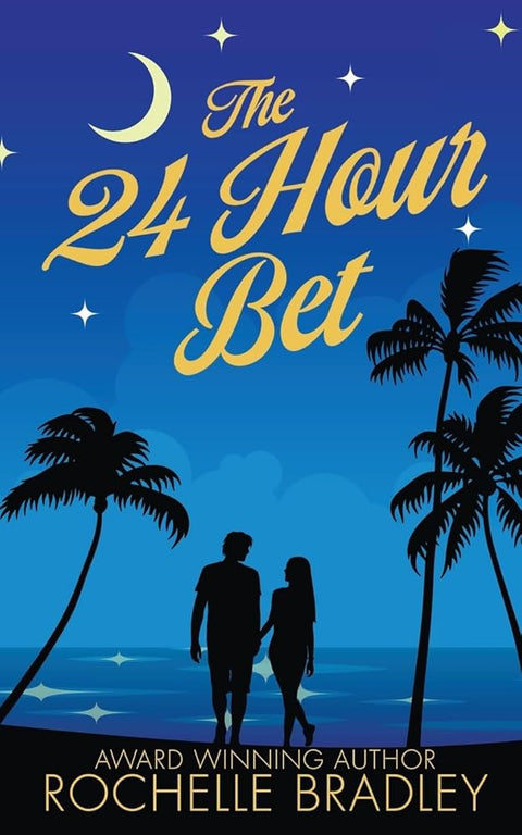 The 24 Hour Bet: A Spicy Second Chance, Billionaire, Exotic Destination, Romantic Comedy (Learning to Love Again) cover image