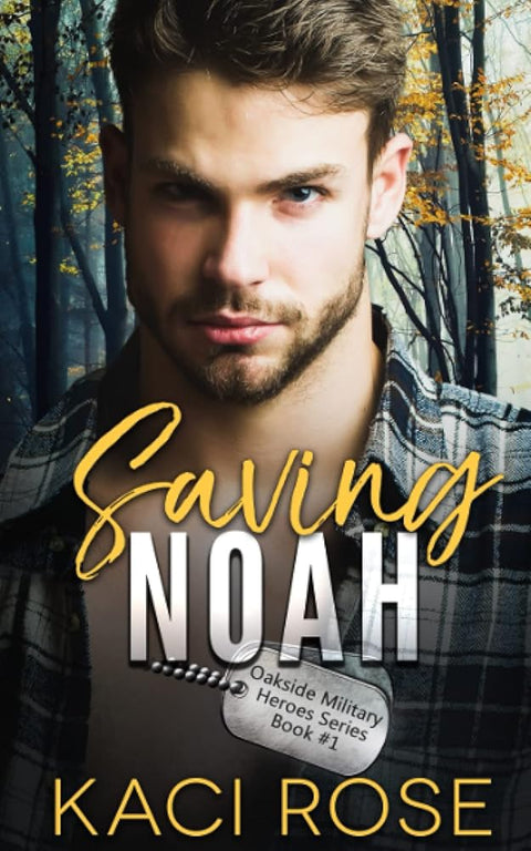 Saving Noah: A Scarred Hero Military Romance (Oakside Military Heroes) cover image