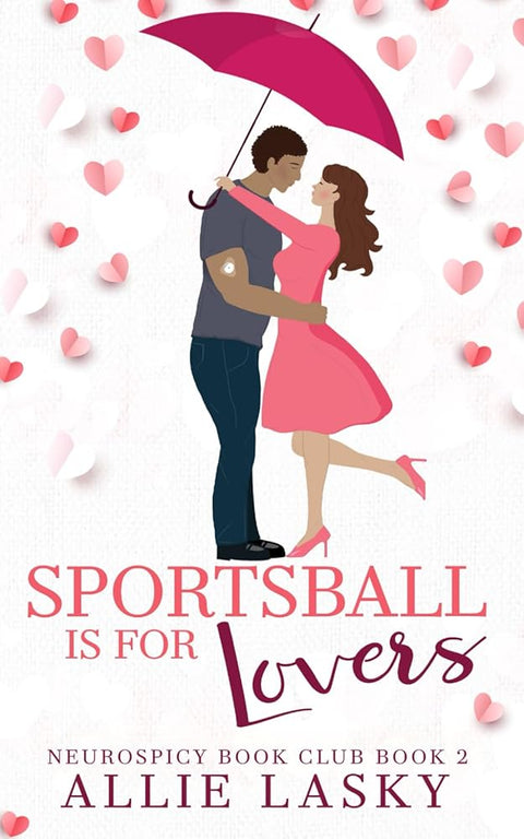 Sportsball is for Lovers: an insta-bang, enemies to lovers, sports-adjacent romance (Neurospicy Book Club) cover image