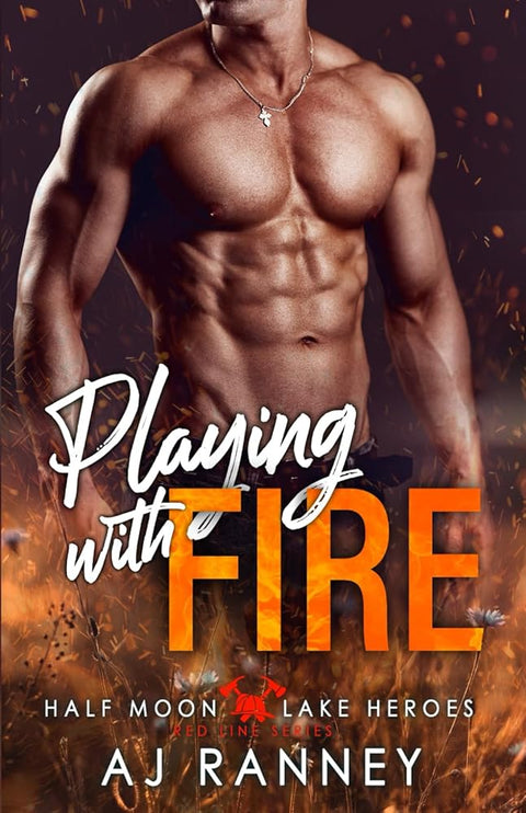 Playing with Fire (Half Moon Lake Heroes: Red Line Series) cover image