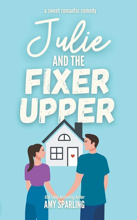 Julie and the Fixer Upper (Lake Sterling Sweet Romance) cover image