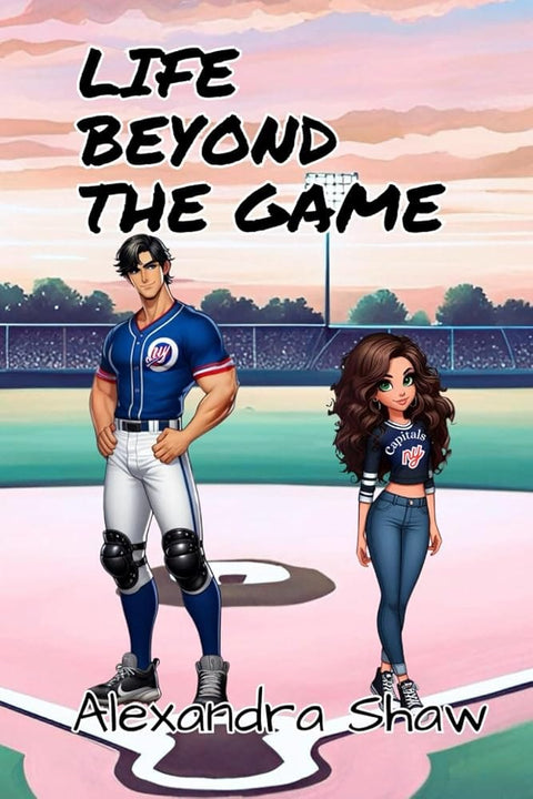 Life Beyond the Game: A Baseball Sports Romance cover image