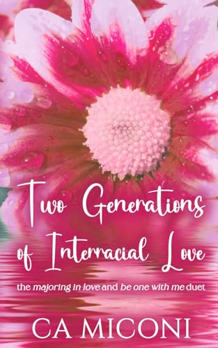 Two Generations of Interracial Love: The Majoring in Love and Be One with Me Duet (Be with Me Series) cover image