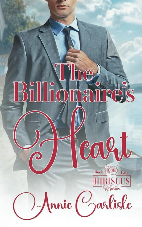 The Billionaire's Heart: A Fake Relationship, Billionaire, Small Town Romantic Suspense (Hibiscus Harbor) cover image