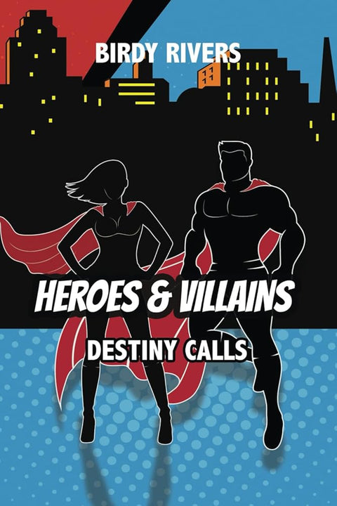 Hereos and Villains: Destiny Calls (Hereos & Villains Series) cover image