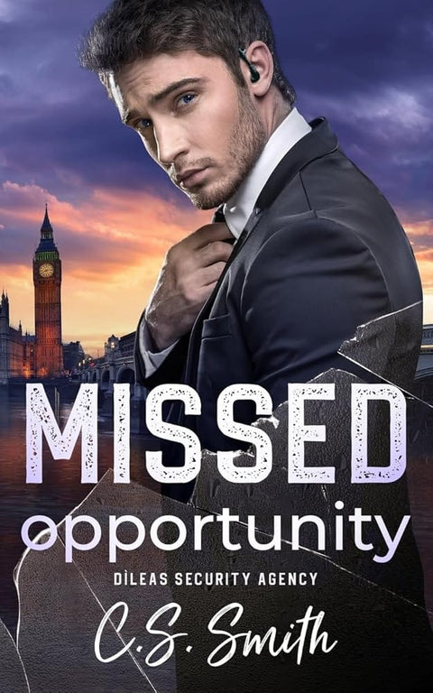 Missed Opportunity: Steamy Second Chance Bodyguard Romantic Suspense (Dìleas Security Agency, Book 3) cover image