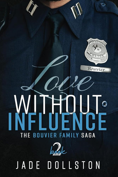 Love Without Influence: Book Two in the Bouvier Family Saga cover image