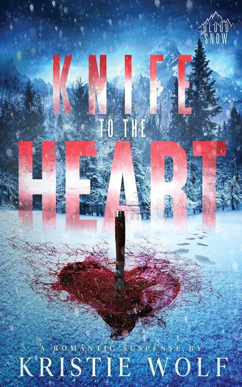 Knife to the Heart: Small-Town Steamy Romantic Suspense | Special Edition (Blood Snow) cover image