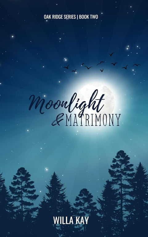 Moonlight & Matrimony: A Small Town Best Friend's Brother Romance (Oak Ridge Book Two) (Oak Ridge Series) cover image