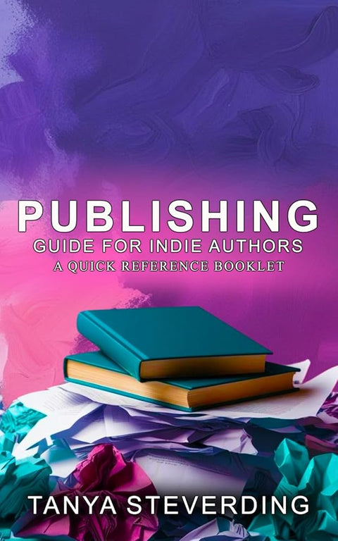 Publishing Guide for Indie Authors: A Quick Reference Booklet cover image