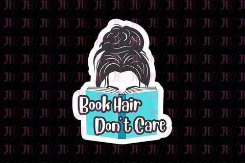 Bookish Gift - Romance Reader Sticker - Book Hair Don't Care Weatherproof Vinyl Sticker