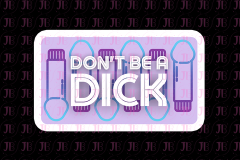 Bookish Gift - Romance Reader Sticker - Don't Be a D*ck Weatherproof Vinyl Sticker
