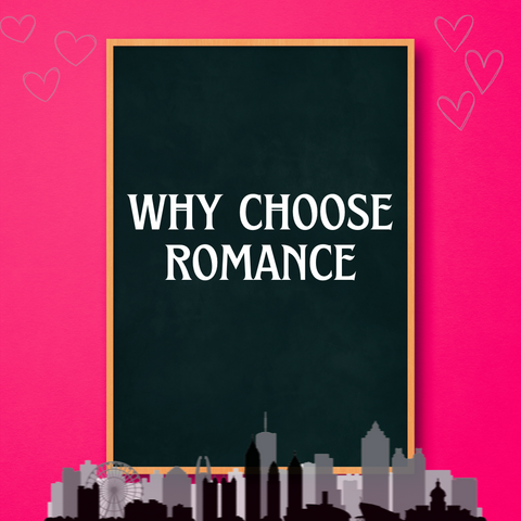 Why Choose Romance