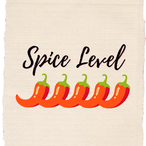Spice Level 5 🌶️🌶️🌶️🌶️🌶️