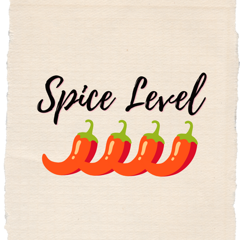 Spice Level 4 🌶️🌶️🌶️🌶️