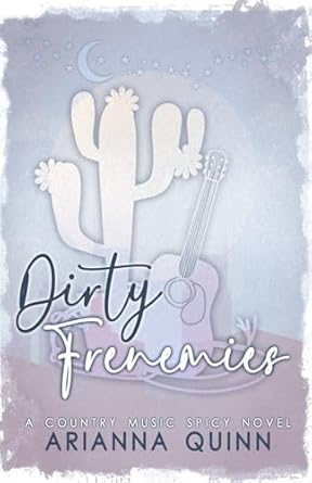 Dirty Frenemies (Country Stars Forever Series)