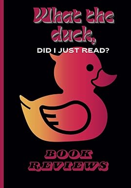 What the duck book review | Reading Journal