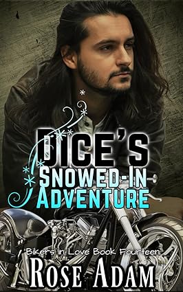 Dice's Snowed-In Adventure: MC Holiday Romance Novella MMF (Bikers in Love)