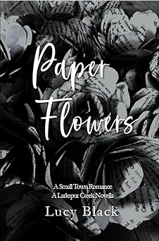 Paper Flowers: A Small Town Romance