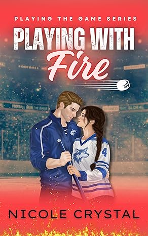 Playing with Fire | Playing the Game
