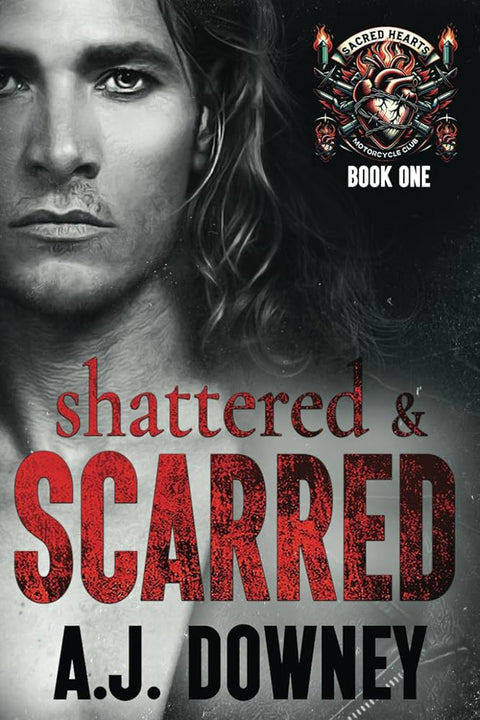 Shattered & Scarred: The Sacred Hearts MC Book I cover image