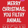 Merry Christmas, You Filthy Animal (Deluxe Edition) (Christmas, 2) cover image