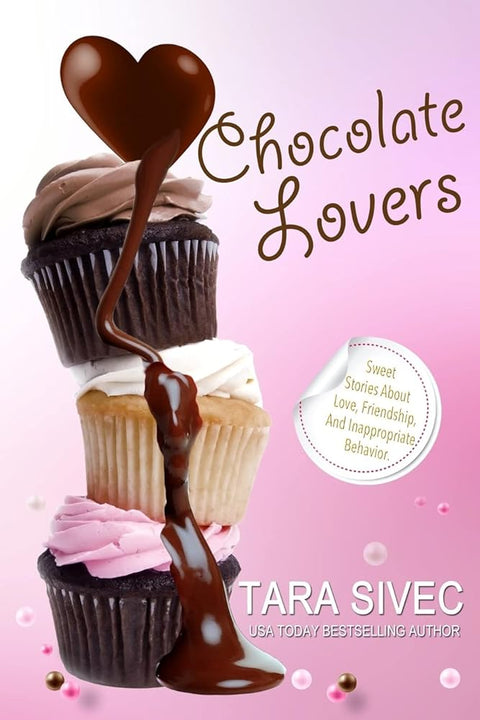 Chocolate Lovers: Sweet Stories About Love, Friendship, and Inappropriate Behavior cover image