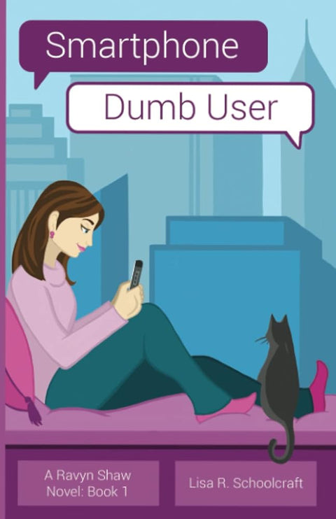 Smartphone, Dumb User (A Ravyn Shaw Novel) cover image