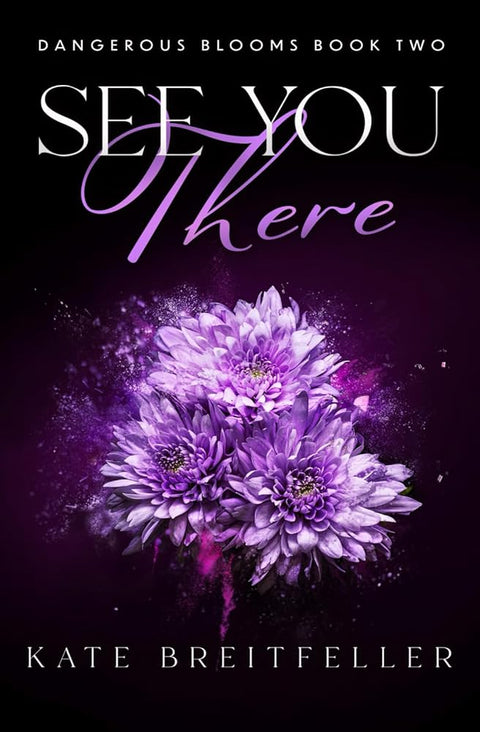 See You There: Dangerous Blooms Book 2 cover image