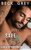 Save Me: Love in the Pacific Northwest Book 1 cover image