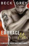 Embrace Me: Love in the Pacific Northwest Book 2 cover image