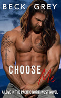 Choose Me: Love in the Pacific Northwest Book 3 cover image