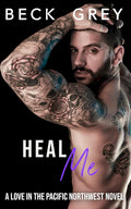 Heal Me: Love in the Pacific Northwest Book 5 cover image
