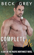 Complete Me: Love in the Pacific Northwest Book 6 cover image
