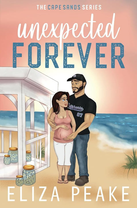 Unexpected Forever: An Age Gap, Accidental Pregnancy, Best Friend's Brother, Small Town, Sports Romance (The Cape Sands Series) cover image