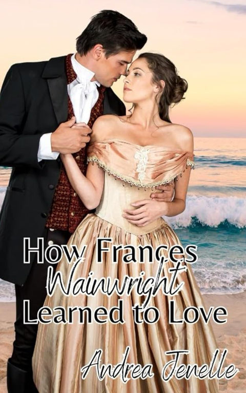 How Frances Wainwright Learned to Love: Wainwright Sisters, Book 2 (The Wainwright Sisters) cover image