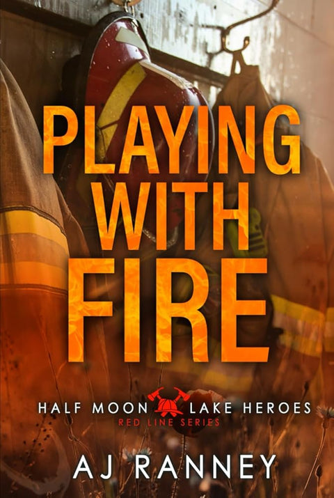 Playing with Fire (Half Moon Lake Heroes: Red Line Series) cover image