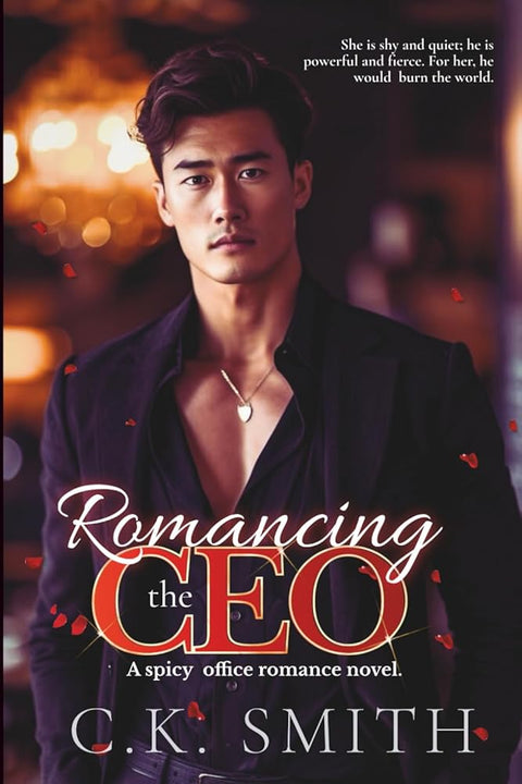 Romancing the CEO: A Spicy Office Romance Novel: Book 1 cover image