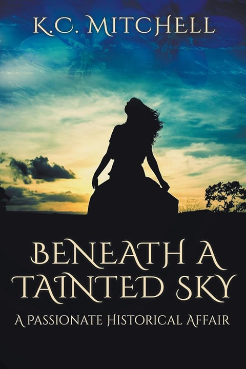 Beneath a Tainted Sky, A Passionate Historical Affair cover image