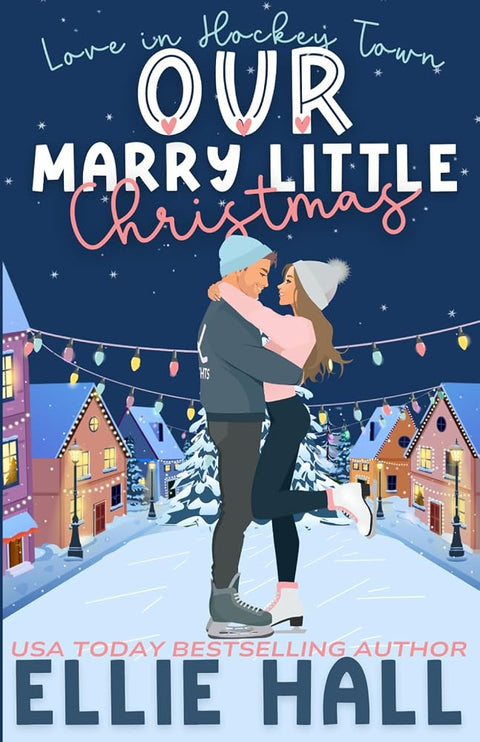 Our Marry Little Christmas: a sweet hockey romcom (Love in Hockey Town) cover image