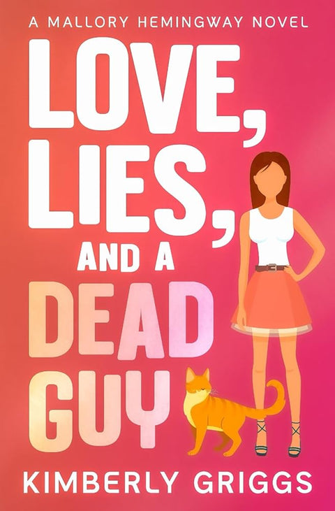 Love, Lies, and a Dead Guy: A Mallory Hemingway Novel cover image