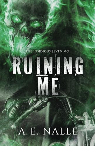 Ruining Me: The Insidious Seven MC, Book Two cover image