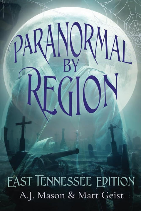 Paranormal by Region: East Tennessee Edition cover image