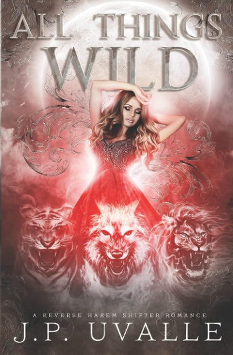 All Things Wild: A Reverse Harem Shifter Romance (The All Things Wild Trilogy) cover image